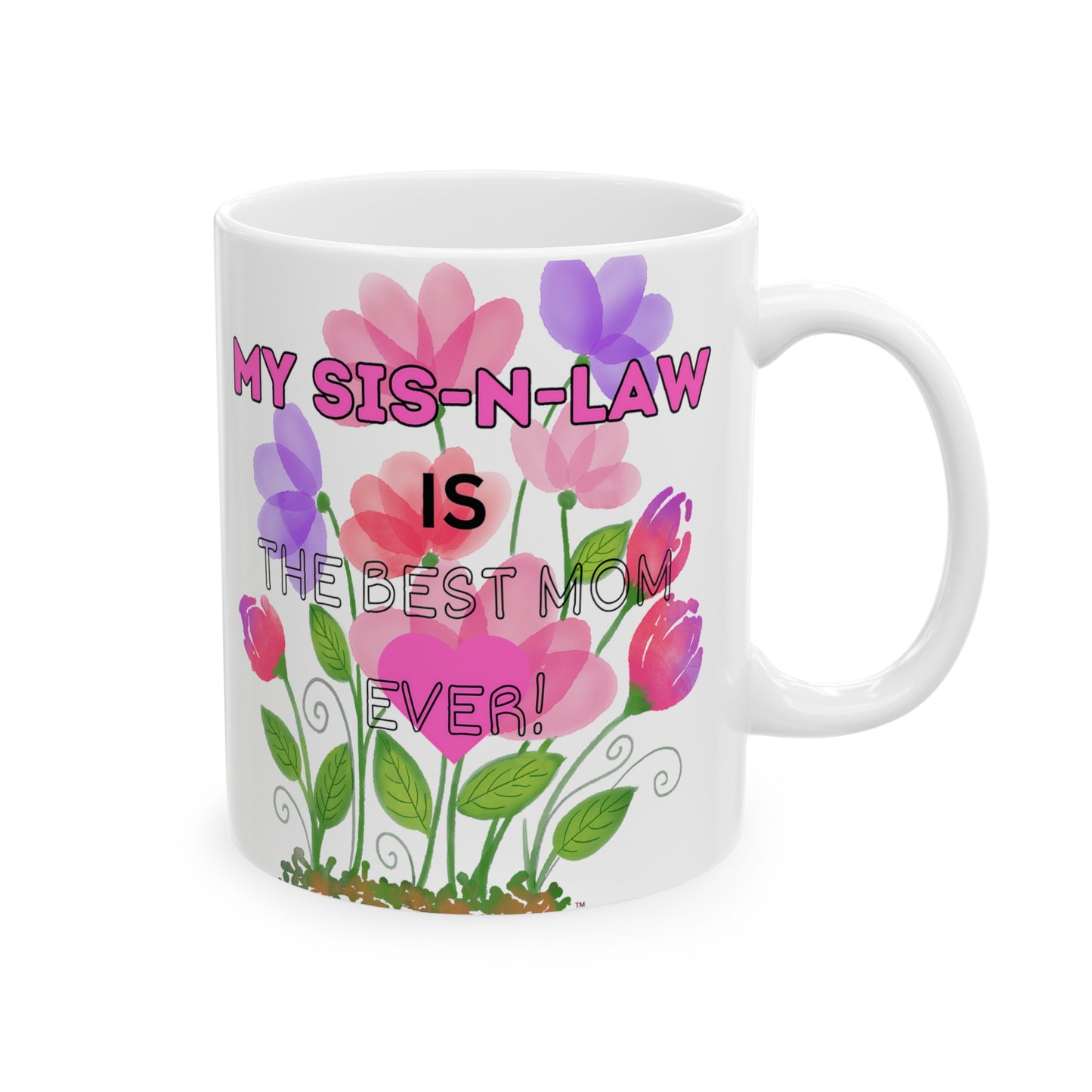 MOM'S DAY SIS-N-LAW Ceramic Mug -11oz