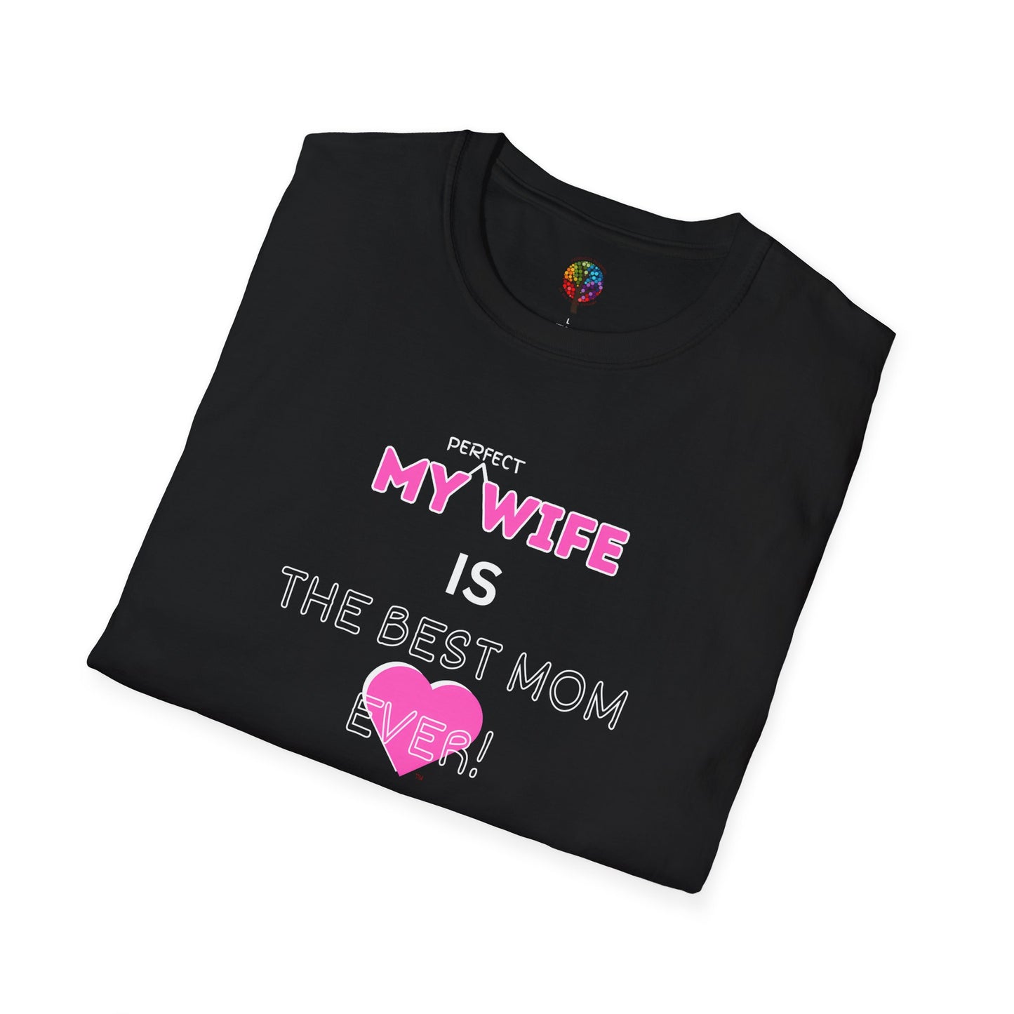 MOM'S DAY PERFECT WIFE T-SHIRT UNISEX