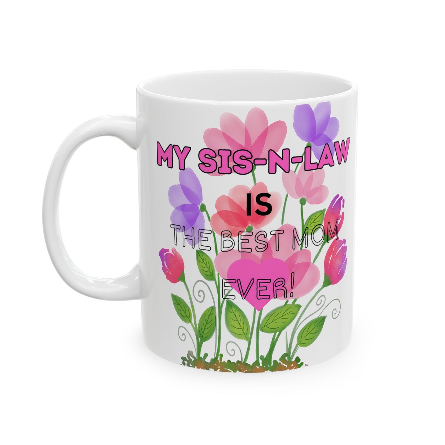 MOM'S DAY SIS-N-LAW Ceramic Mug -11oz