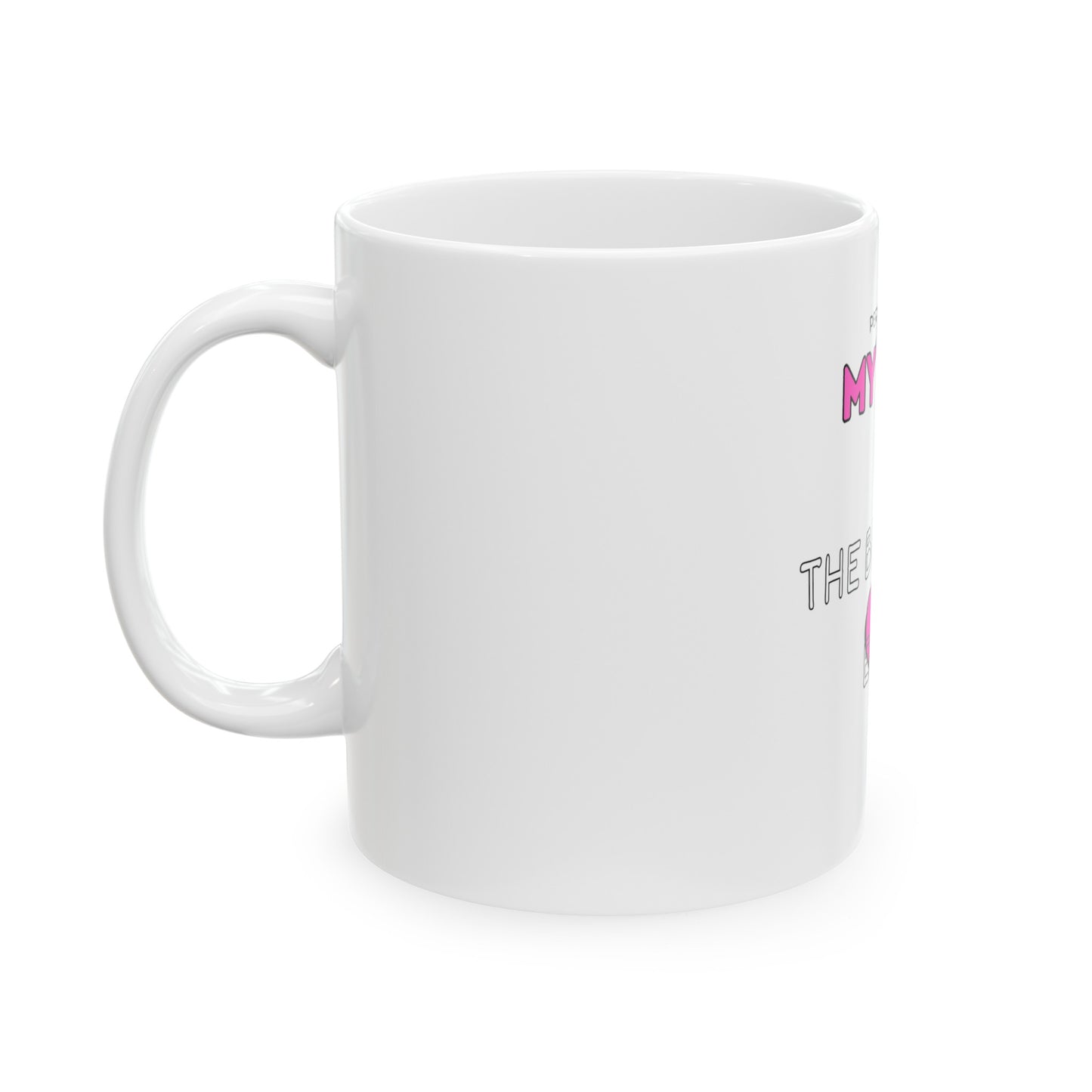 BEST WIFE AND MOM EVER Ceramic Mug -11oz