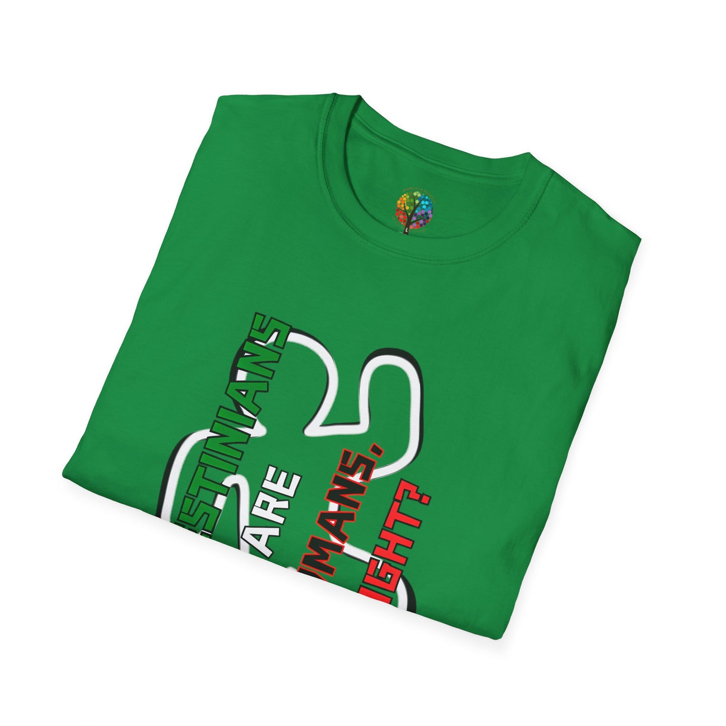 PALESTINE HUMANS RIGHT? T-SHIRT UNISEX VERT