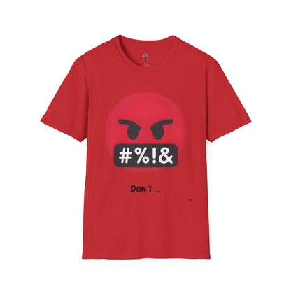 DON'T SOFTSTYLE T-SHIRT UNISEX