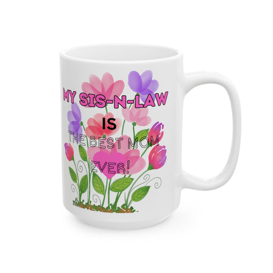 MOM'S DAY SIS-N-LAW Ceramic Mug -11oz