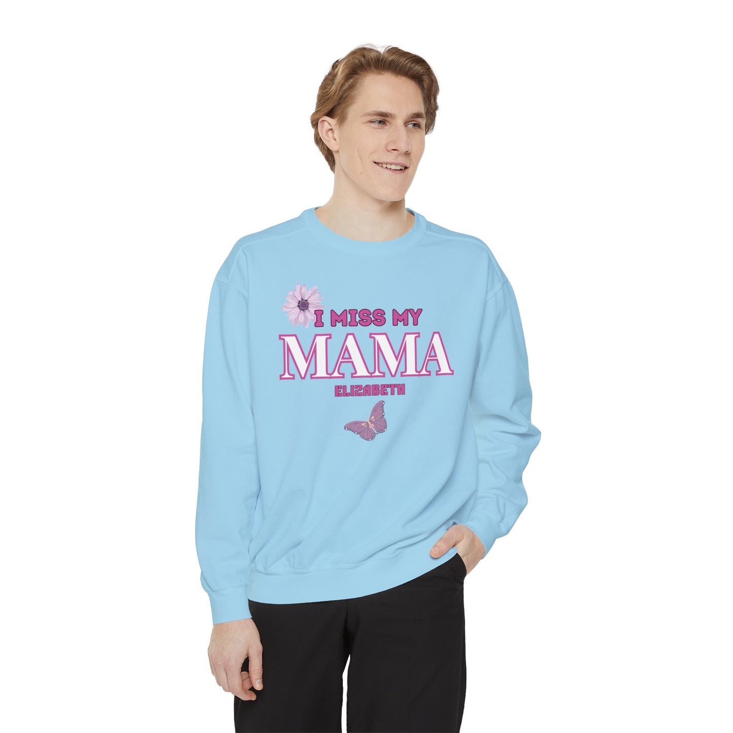 I MISS MAMA SWEATSHIRT