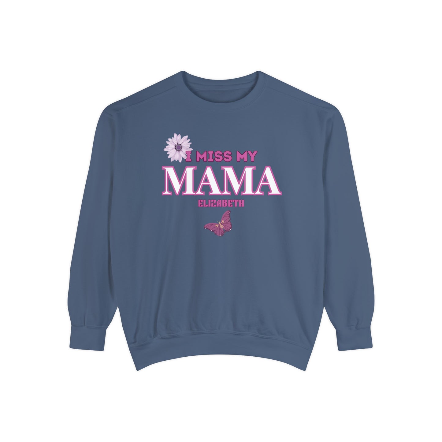 I MISS MAMA SWEATSHIRT