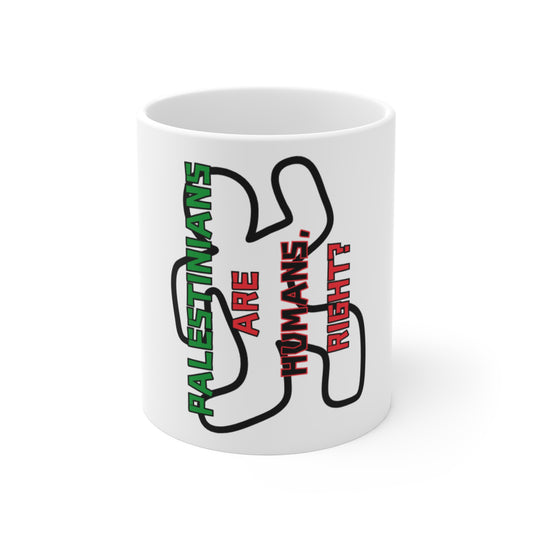 PALESTINIAN HUMANS, RIGHT Mug 11oz