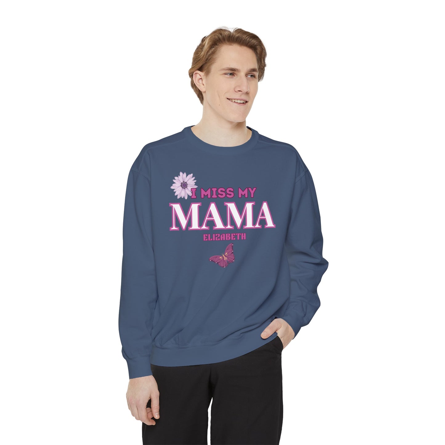 I MISS MAMA SWEATSHIRT