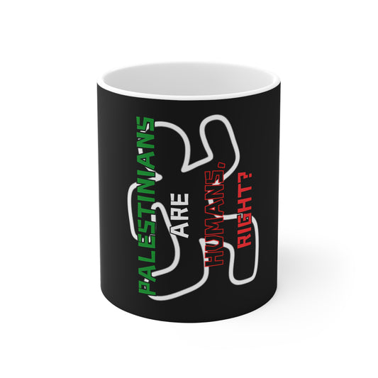 PALESTINIAN HUMANS, RIGHT Mug 11oz BL