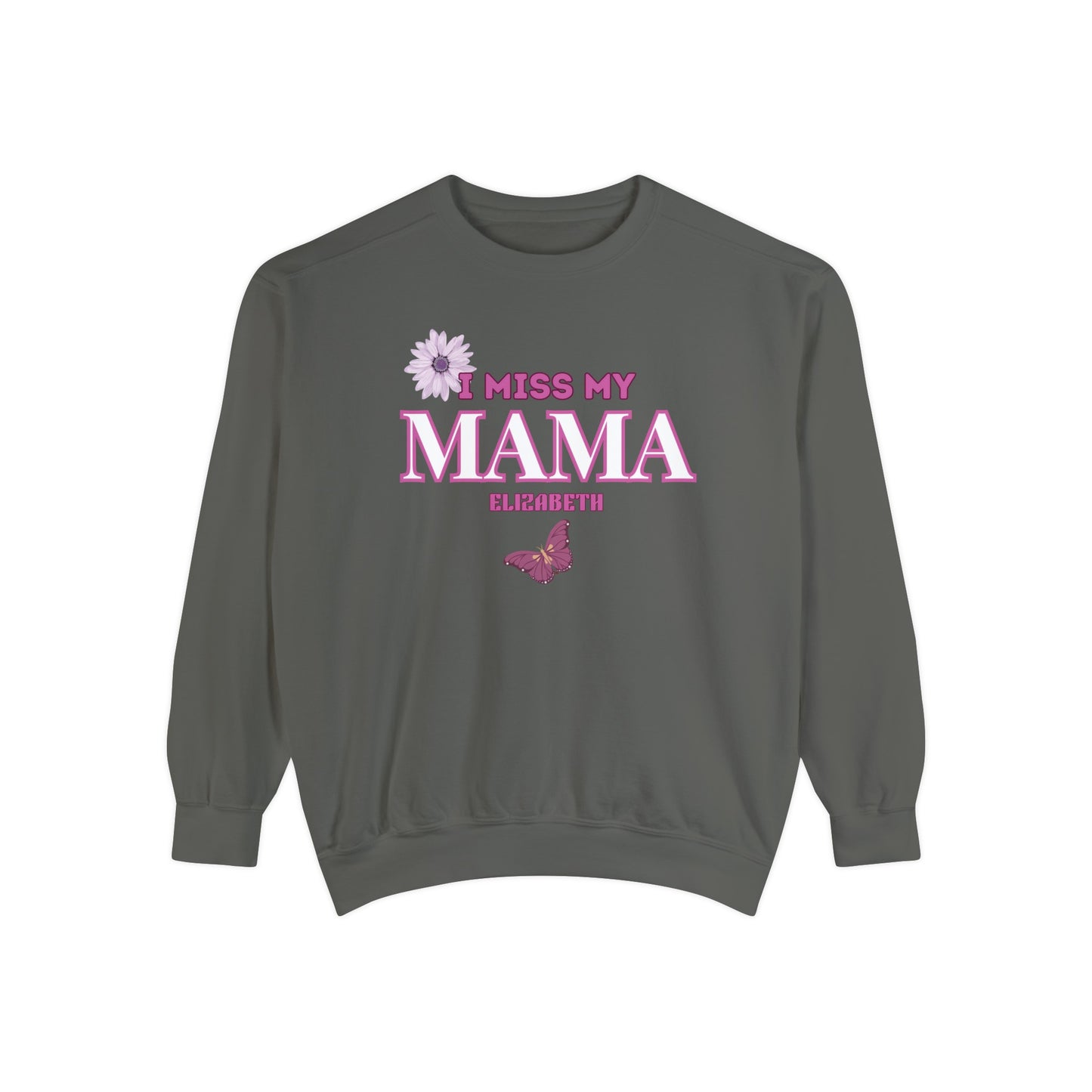 I MISS MAMA SWEATSHIRT