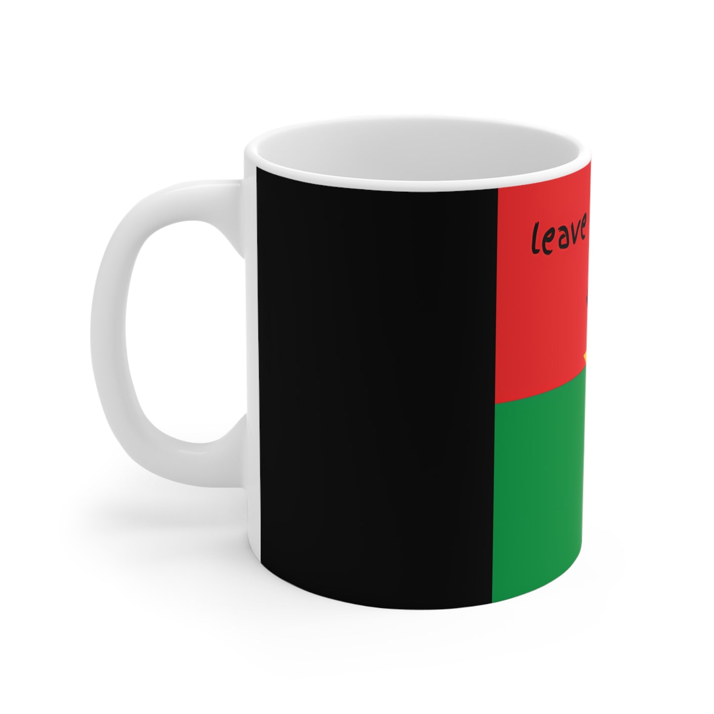 LEAVE TRAORE ALONE Mug 11oz GR