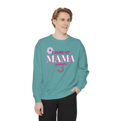 I MISS MAMA SWEATSHIRT