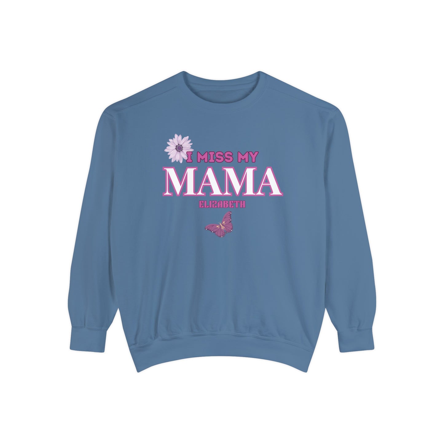 I MISS MAMA SWEATSHIRT