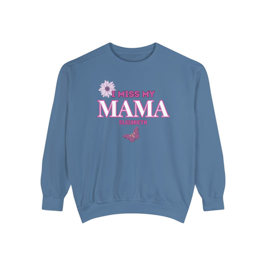 I MISS MAMA SWEATSHIRT