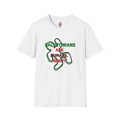 PALESTINE HUMANS RIGHT? T-SHIRT UNISEX