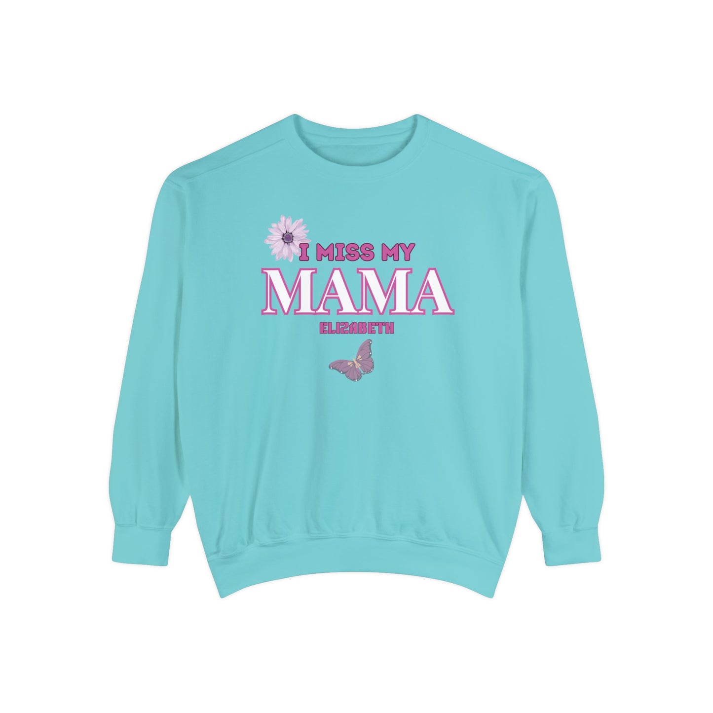 I MISS MAMA SWEATSHIRT
