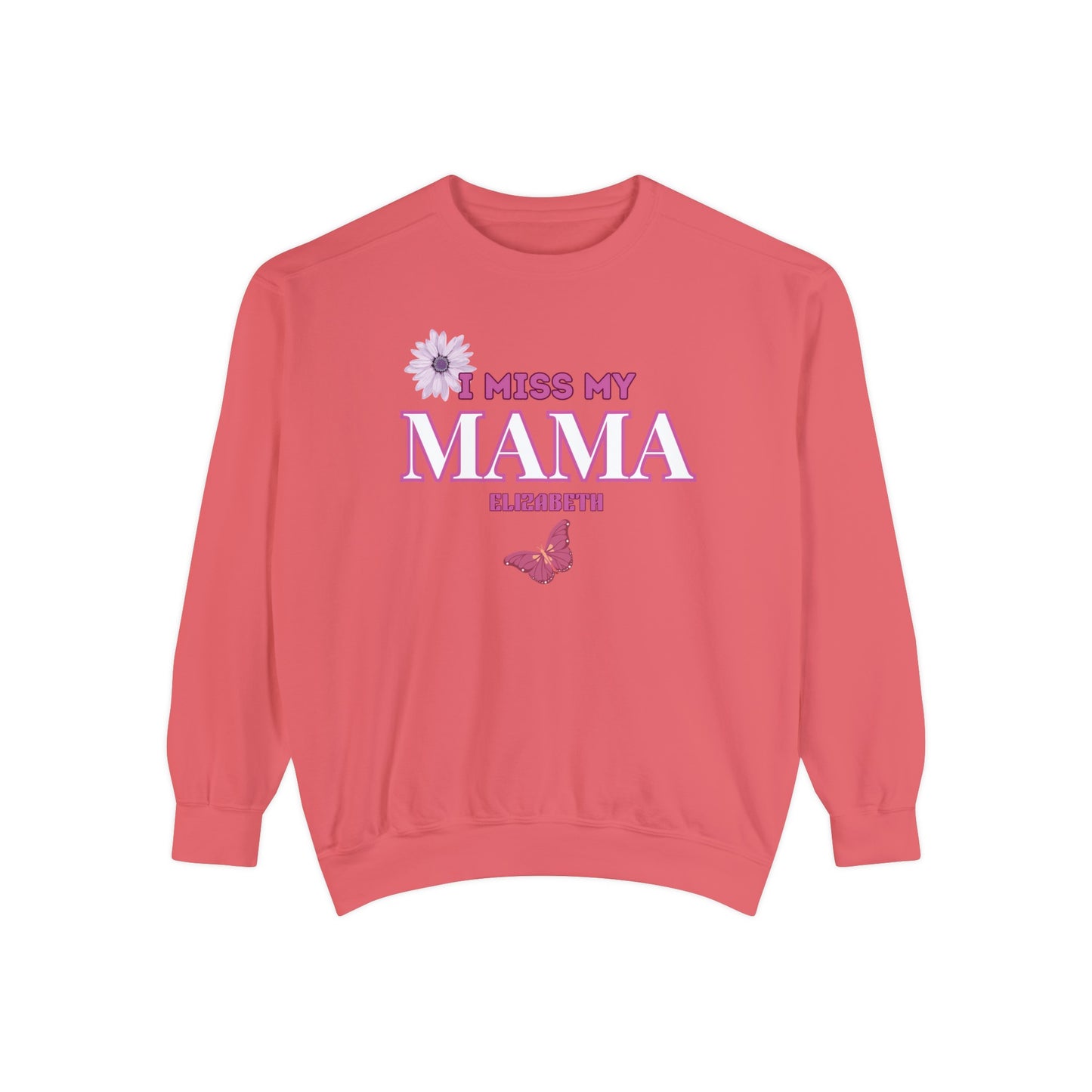 I MISS MAMA SWEATSHIRT