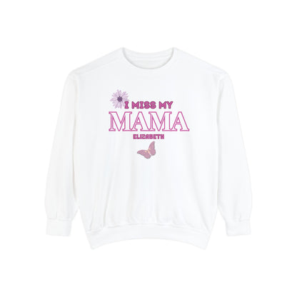 I MISS MAMA SWEATSHIRT