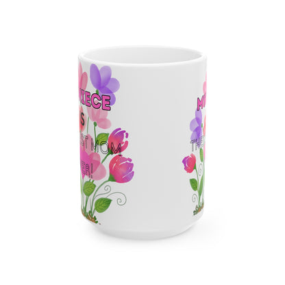MOM'S DAY NIECE Ceramic Mug -11oz