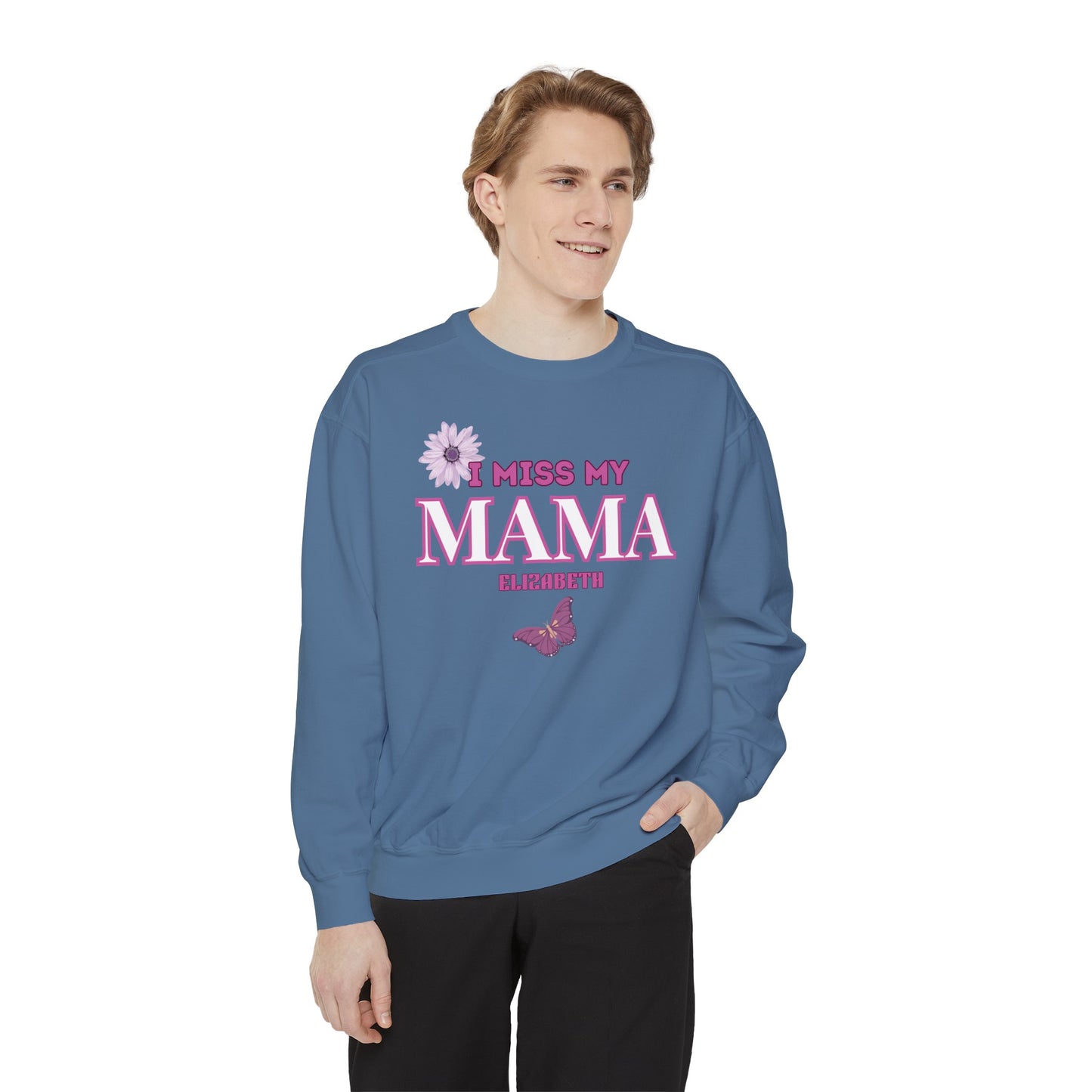 I MISS MAMA SWEATSHIRT