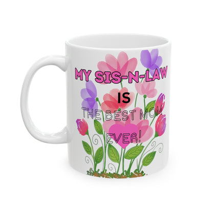 MOM'S DAY SIS-N-LAW Ceramic Mug -11oz