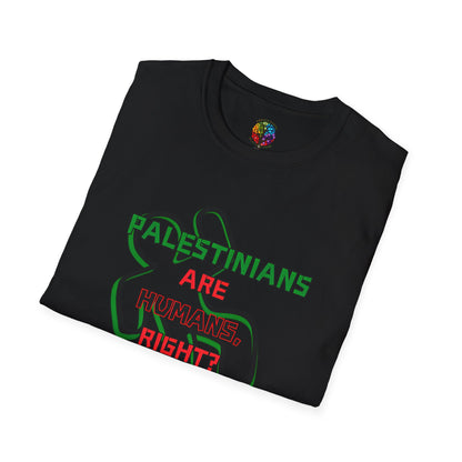 PALESTINE HUMANS RIGHT? T-SHIRT UNISEX