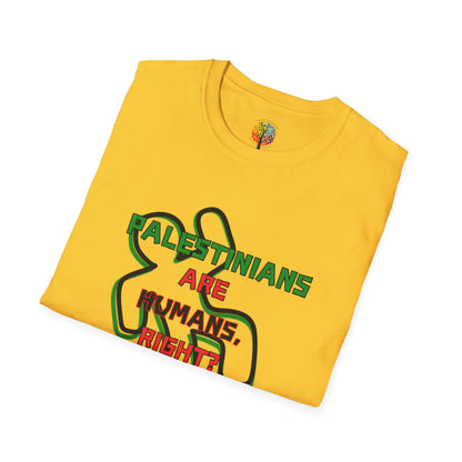 PALESTINE HUMANS RIGHT? T-SHIRT UNISEX