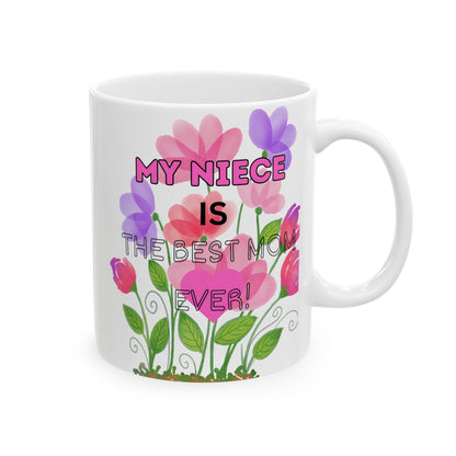 MOM'S DAY NIECE Ceramic Mug -11oz