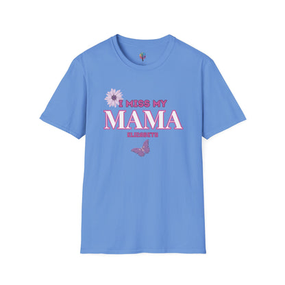I MISS MAMA T-SHIRT UNISEX