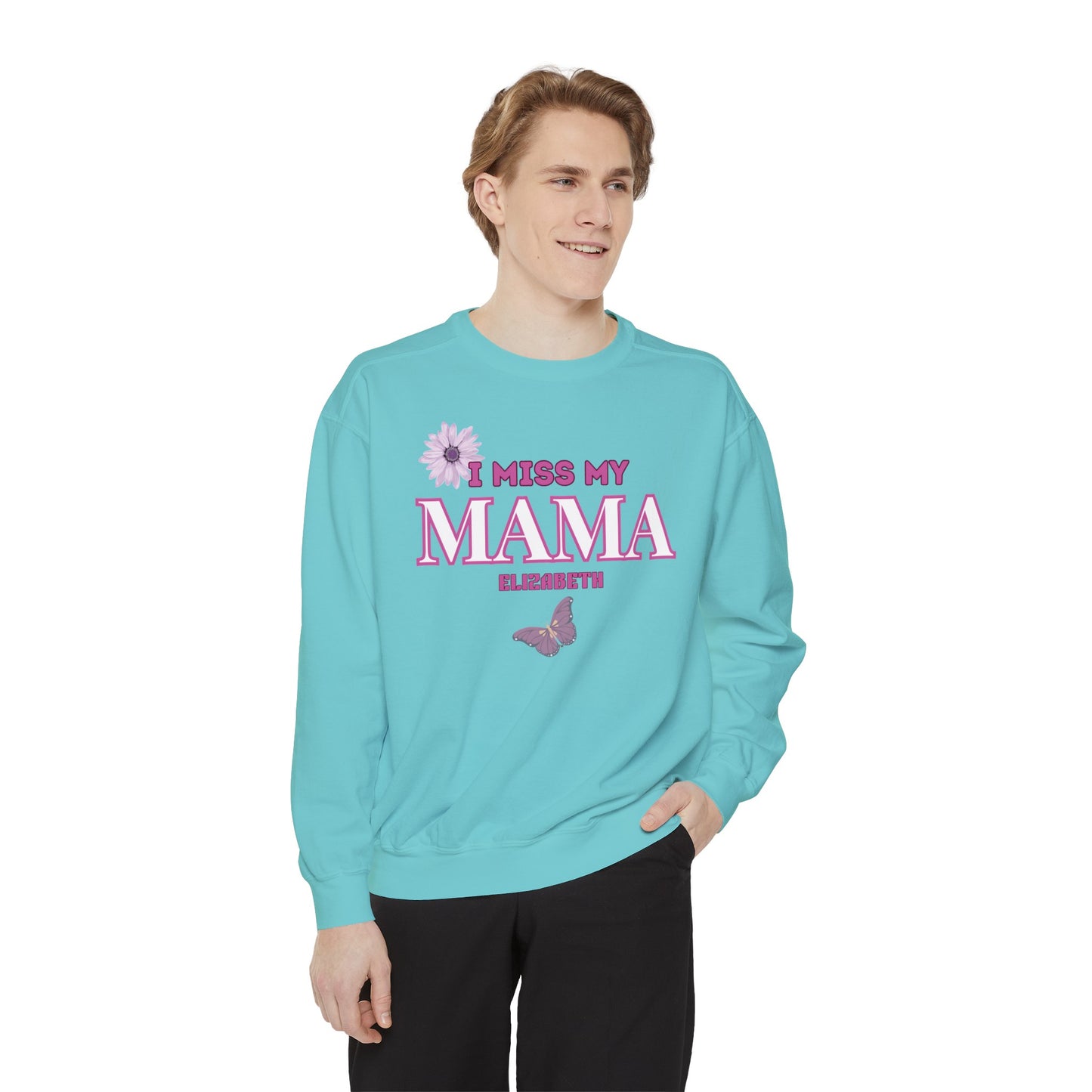 I MISS MAMA SWEATSHIRT