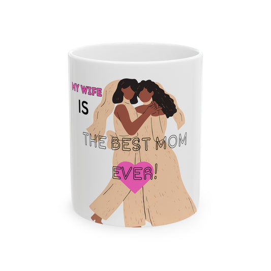 MOM'S DAY LGBTQIA Ceramic Mug -11oz