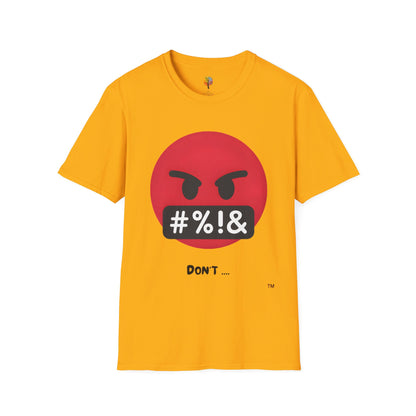 DON'T SOFTSTYLE T-SHIRT UNISEX