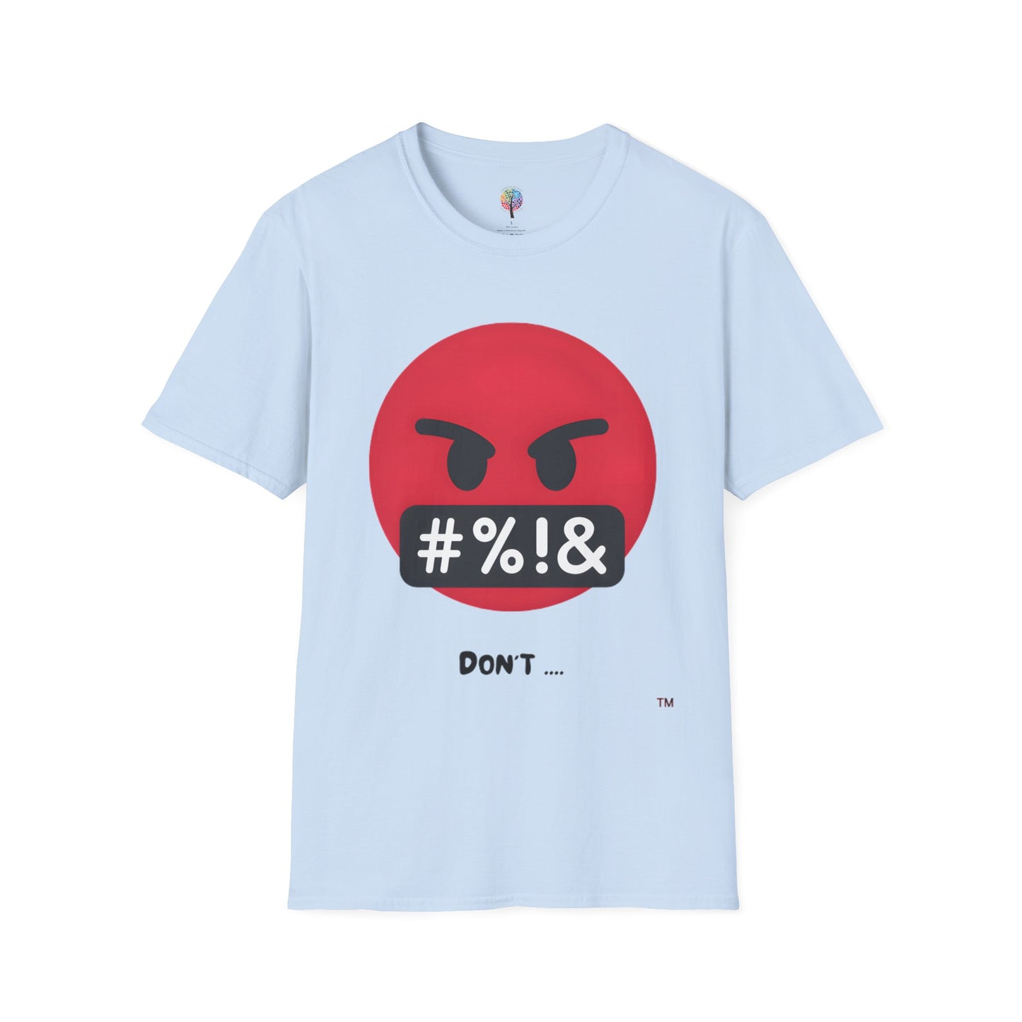 DON'T SOFTSTYLE T-SHIRT UNISEX
