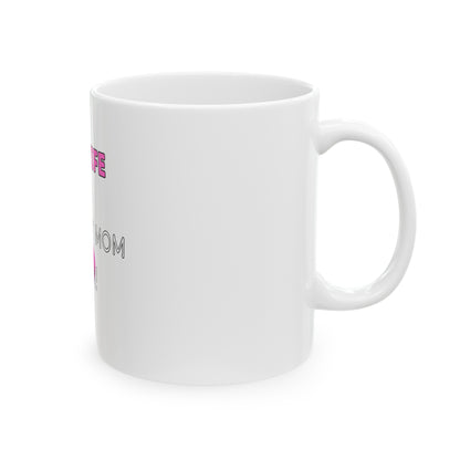 BEST WIFE AND MOM EVER Ceramic Mug -11oz