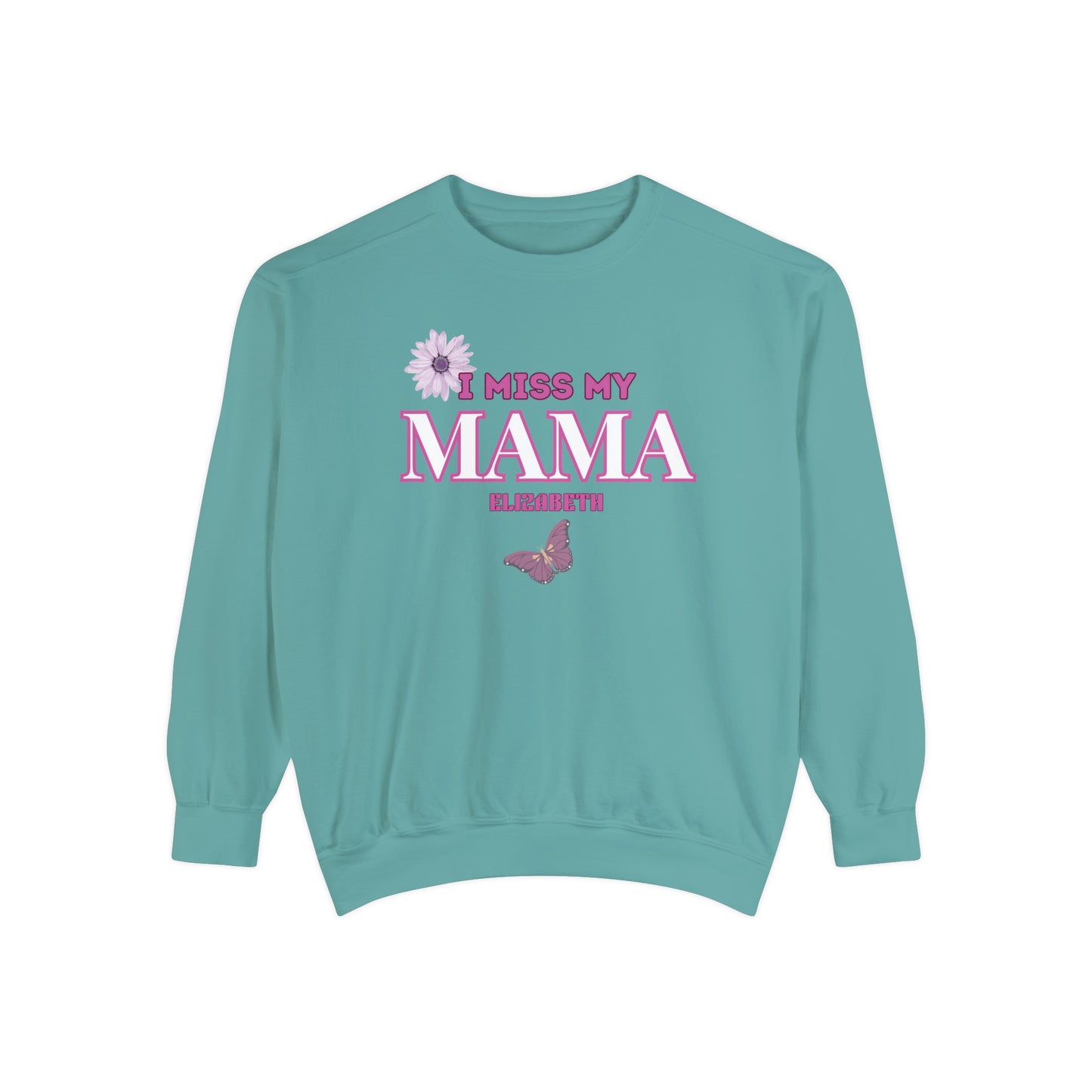 I MISS MAMA SWEATSHIRT