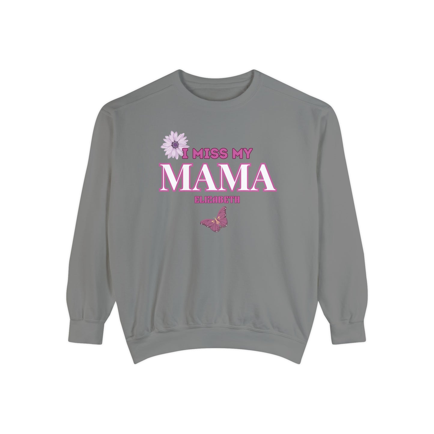 I MISS MAMA SWEATSHIRT