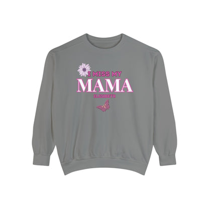 I MISS MAMA SWEATSHIRT