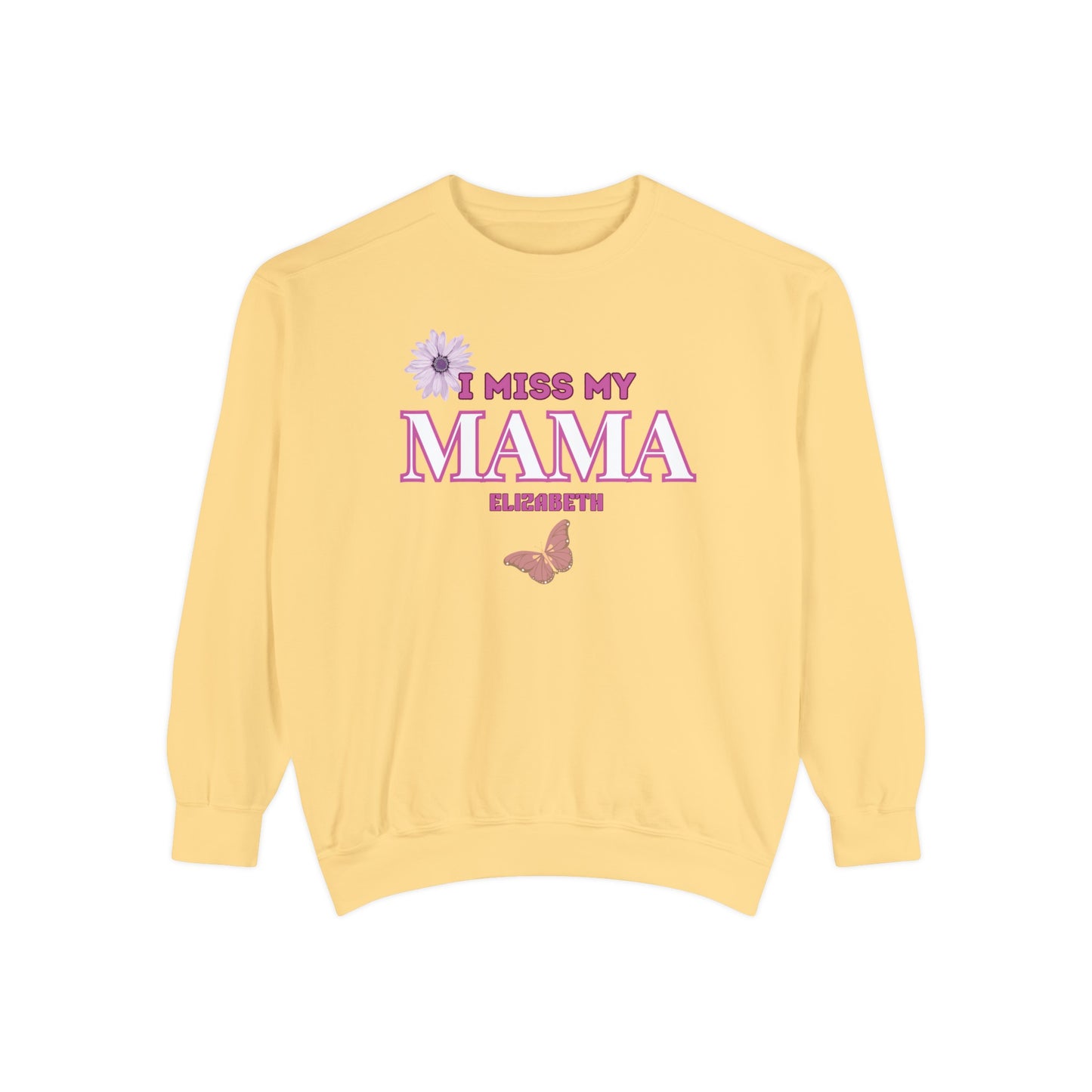 I MISS MAMA SWEATSHIRT