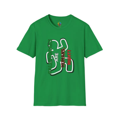 PALESTINE HUMANS RIGHT? T-SHIRT UNISEX VERT