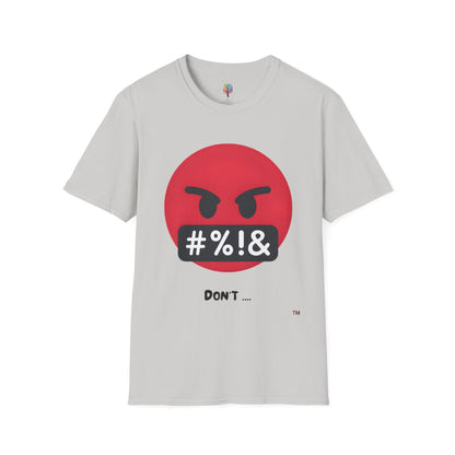 DON'T SOFTSTYLE T-SHIRT UNISEX
