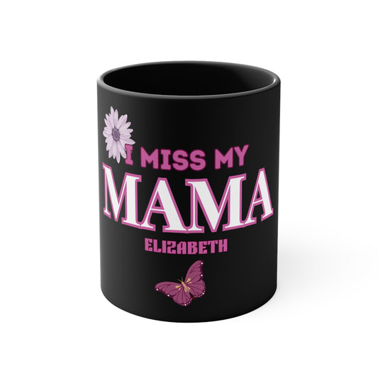 I MISS MAMA CERAMIC MUG - 11OZ